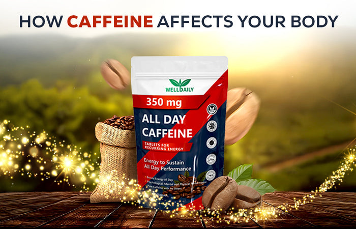 How Caffeine Affects Your Body
