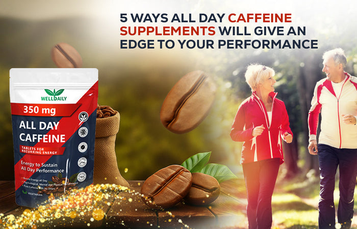 5 Ways All Day Caffeine Supplements Will Give An Edge to Your Performance