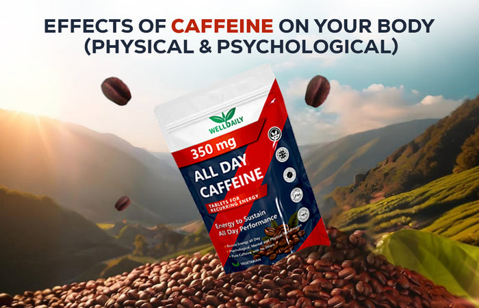Effects Of Caffeine on Your Body (Physical & Psychological)