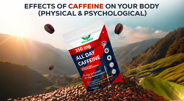 Effects Of Caffeine on Your Body (Physical & Psychological)