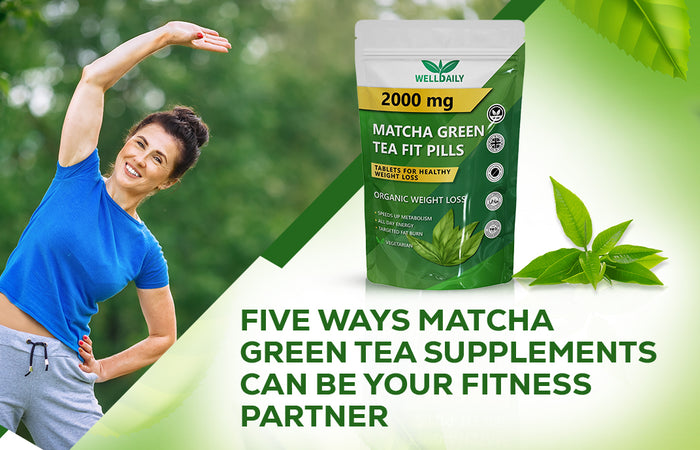 Five Ways Matcha Green Tea Supplements Can Be Your Fitness  Partner